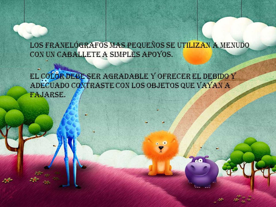Los franelógrafos mas pequeños se utilizan a menudo con un caballete a simples apoyos.