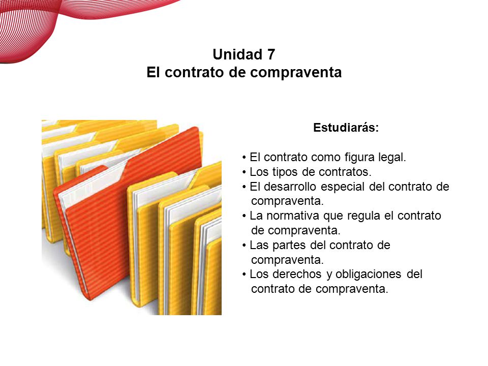 07 CONTENIDOS. Introducción. El contrato. Requisitos y características. Tipos de contratos.
