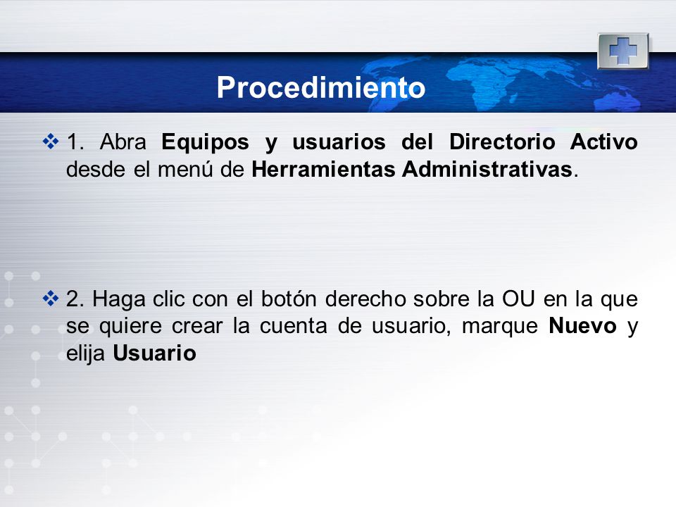 Procedimiento 1. Abra Equipos y usuarios del Directorio Activo desde el menú de Herramientas Administrativas.