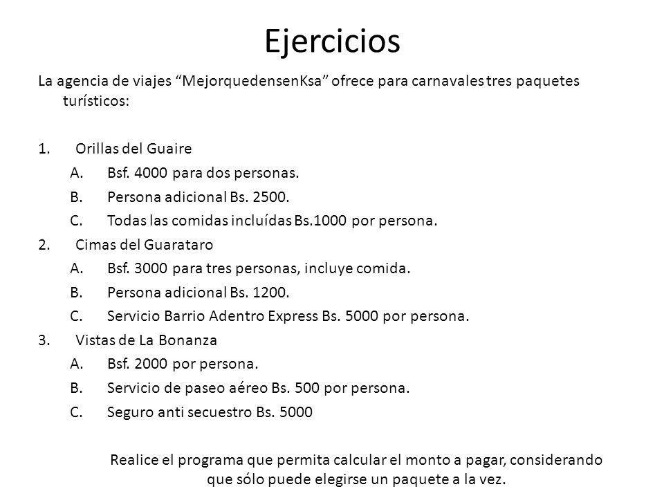 Ejercicios La agencia de viajes MejorquedensenKsa ofrece para carnavales tres paquetes turísticos: