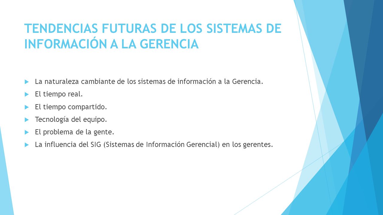 TENDENCIAS FUTURAS DE LOS SISTEMAS DE INFORMACIÓN A LA GERENCIA