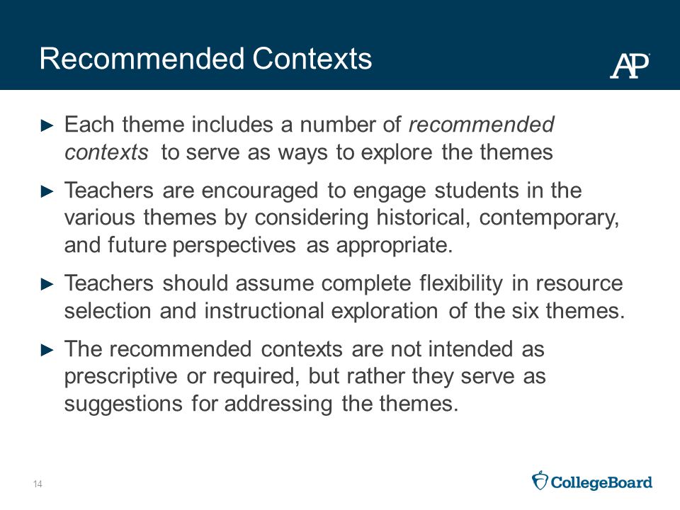 Recommended Contexts Each theme includes a number of recommended contexts to serve as ways to explore the themes.