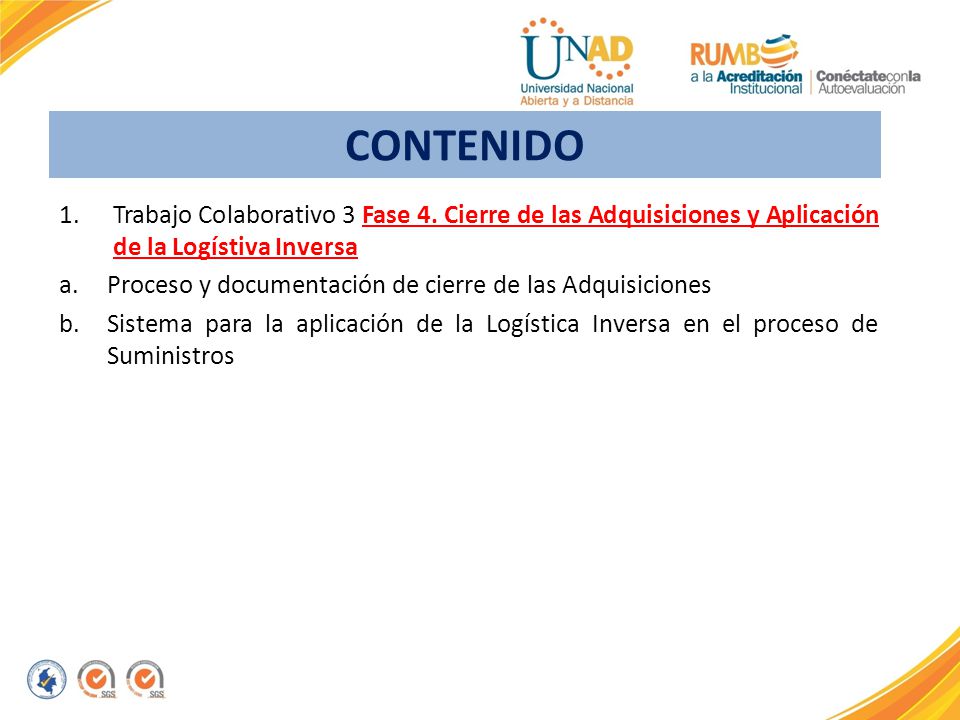 CONTENIDO Trabajo Colaborativo 3 Fase 4. Cierre de las Adquisiciones y Aplicación de la Logístiva Inversa.