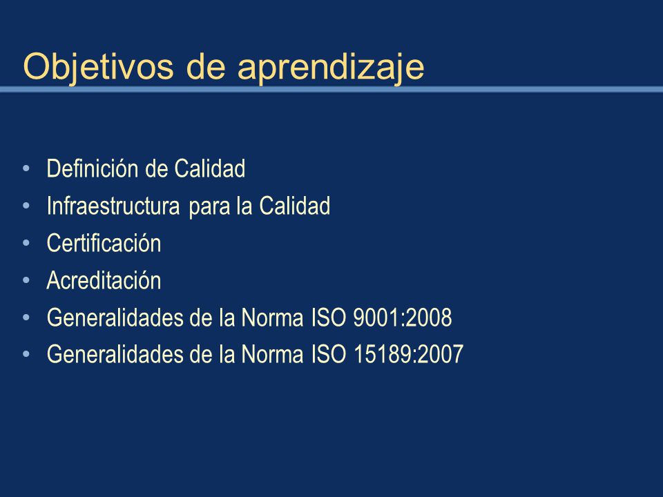 Definición de Calidad Infraestructura para la Calidad. Certificación. Acreditación. Generalidades de la Norma ISO 9001:2008.