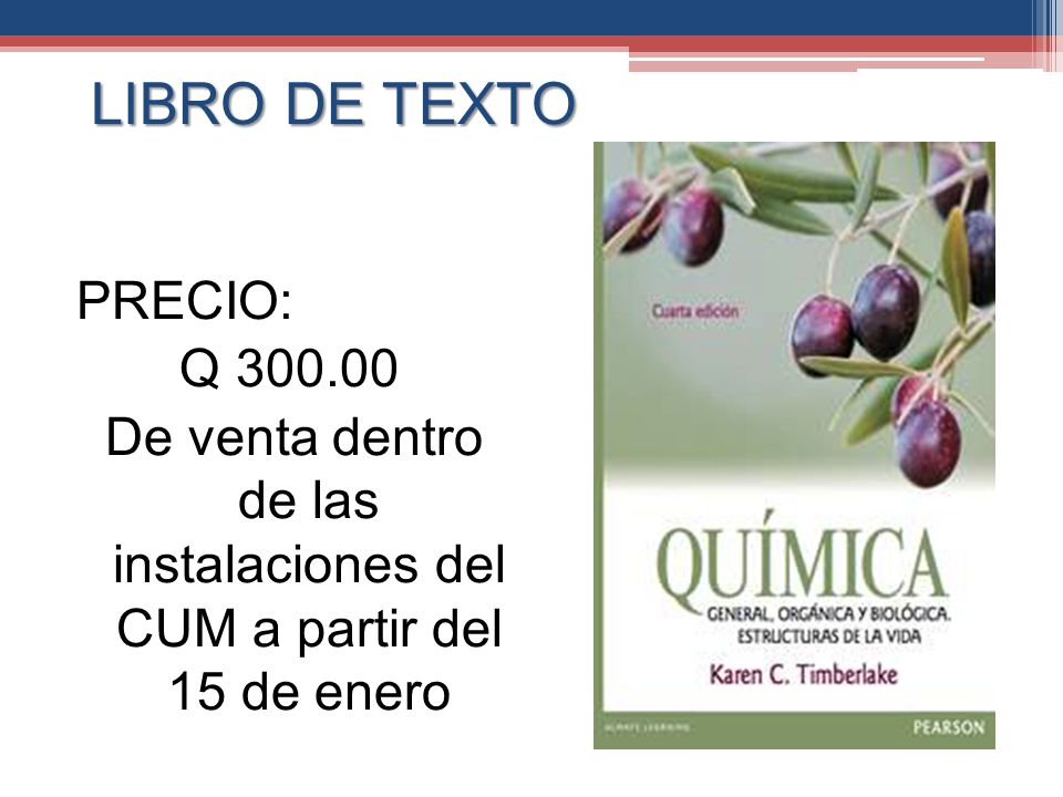 LIBRO DE TEXTO PRECIO: Q De venta dentro de las instalaciones del CUM a partir del 15 de enero