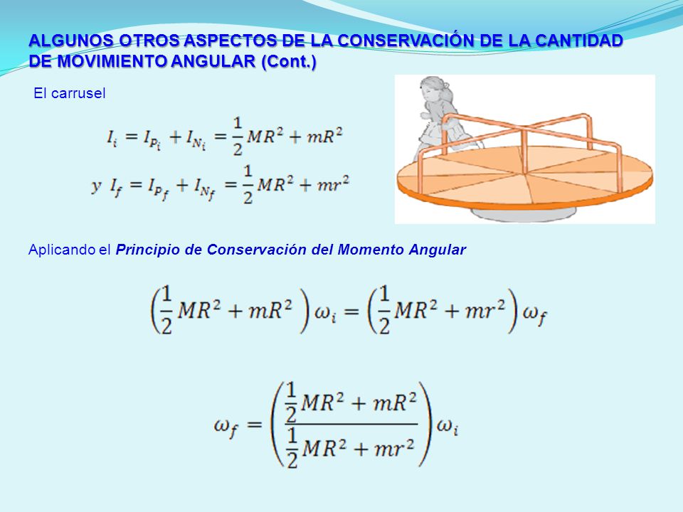 ALGUNOS OTROS ASPECTOS DE LA CONSERVACIÓN DE LA CANTIDAD DE MOVIMIENTO ANGULAR (Cont.)