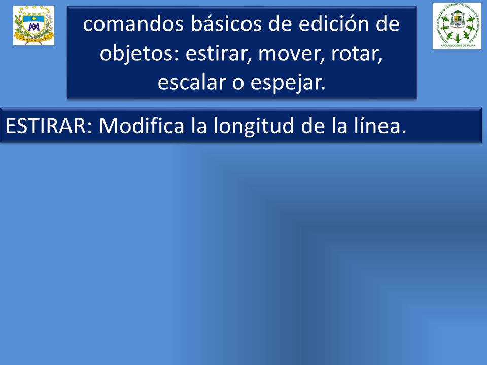 comandos básicos de edición de objetos: estirar, mover, rotar, escalar o espejar.
