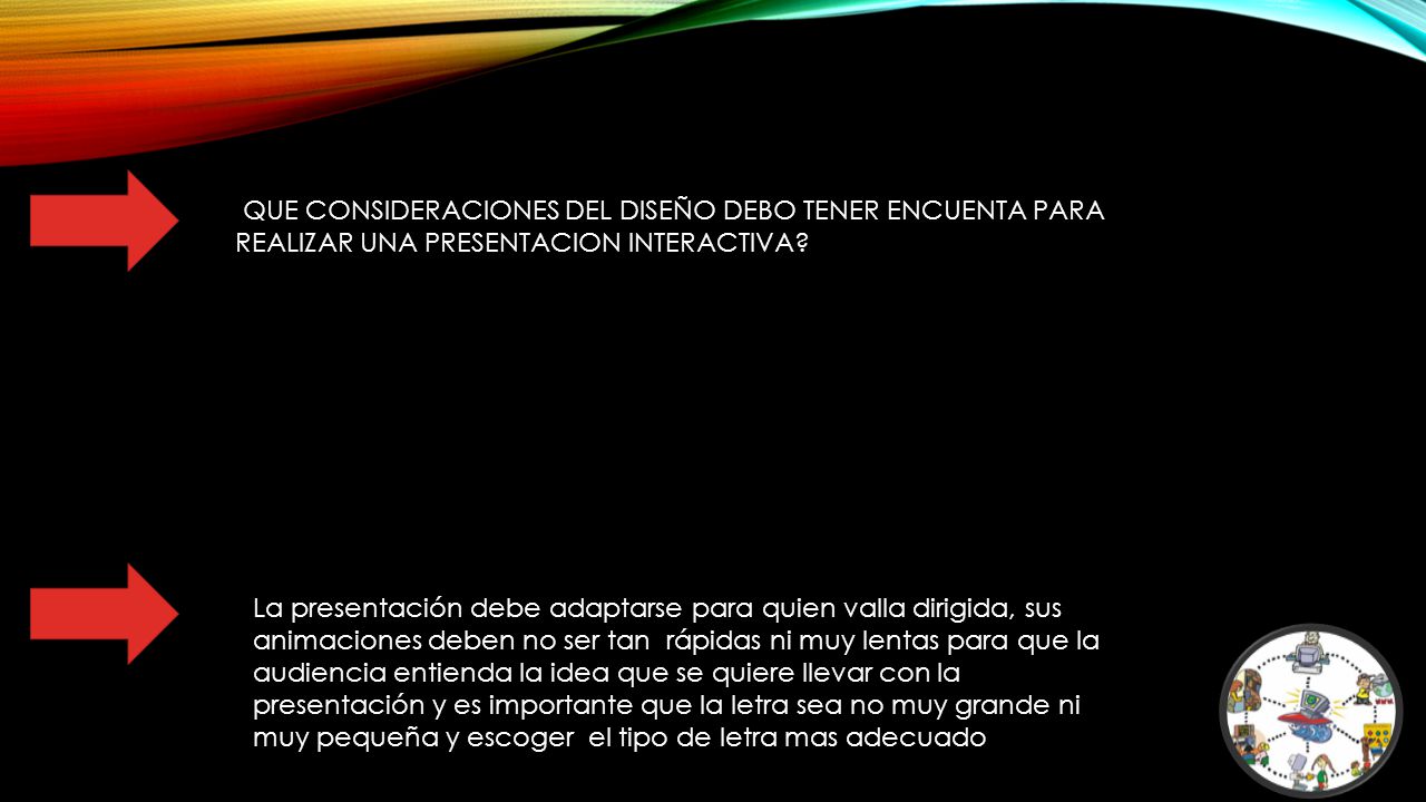 QUE CONSIDERACIONES DEL DISEÑO DEBO TENER ENCUENTA PARA REALIZAR UNA PRESENTACION INTERACTIVA