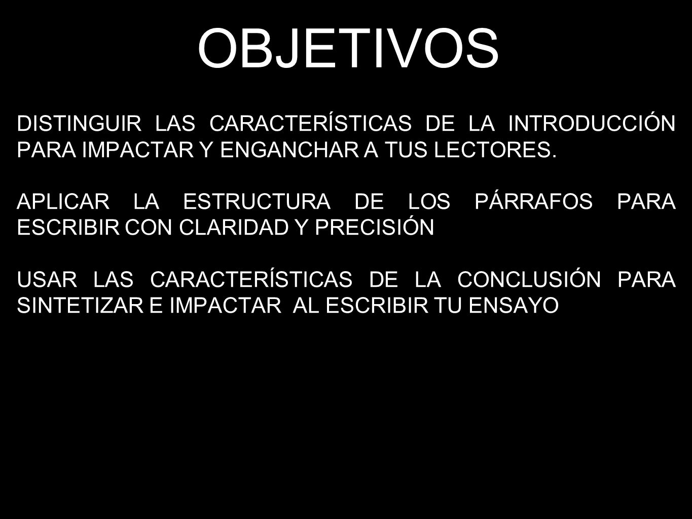 OBJETIVOS DISTINGUIR LAS CARACTERÍSTICAS DE LA INTRODUCCIÓN PARA IMPACTAR Y ENGANCHAR A TUS LECTORES.