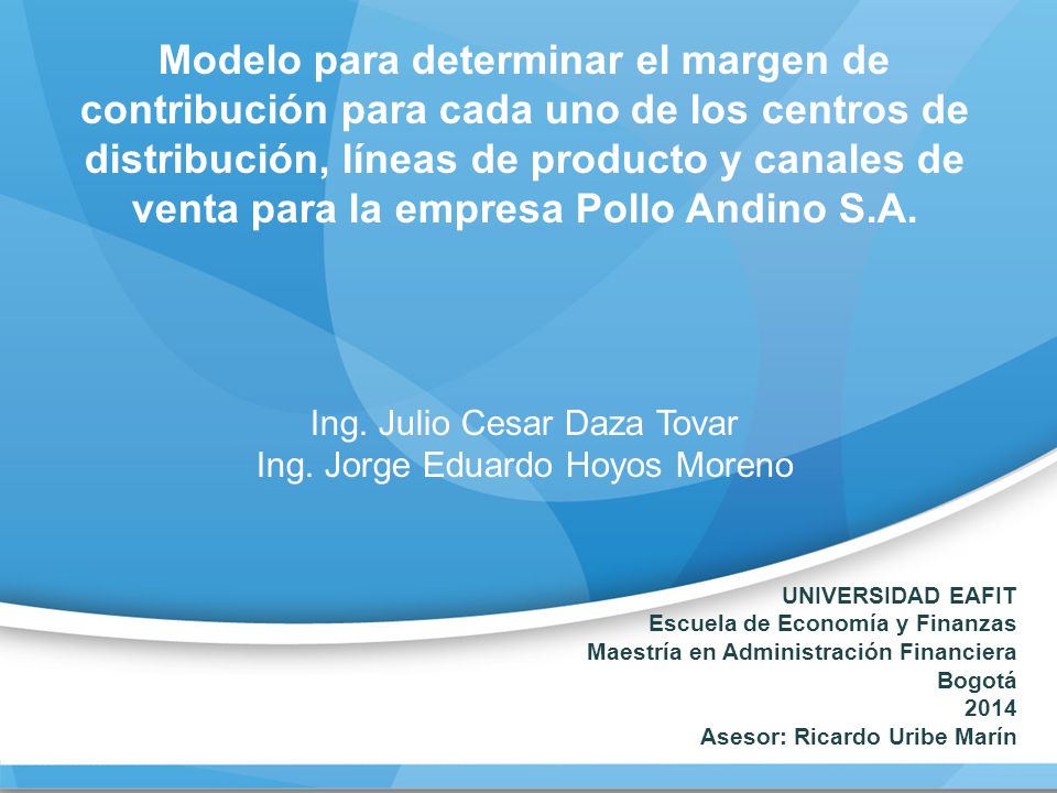 Modelo para determinar el margen de contribución para cada uno de los centros de distribución, líneas de producto y canales de venta para la empresa Pollo Andino S.A.