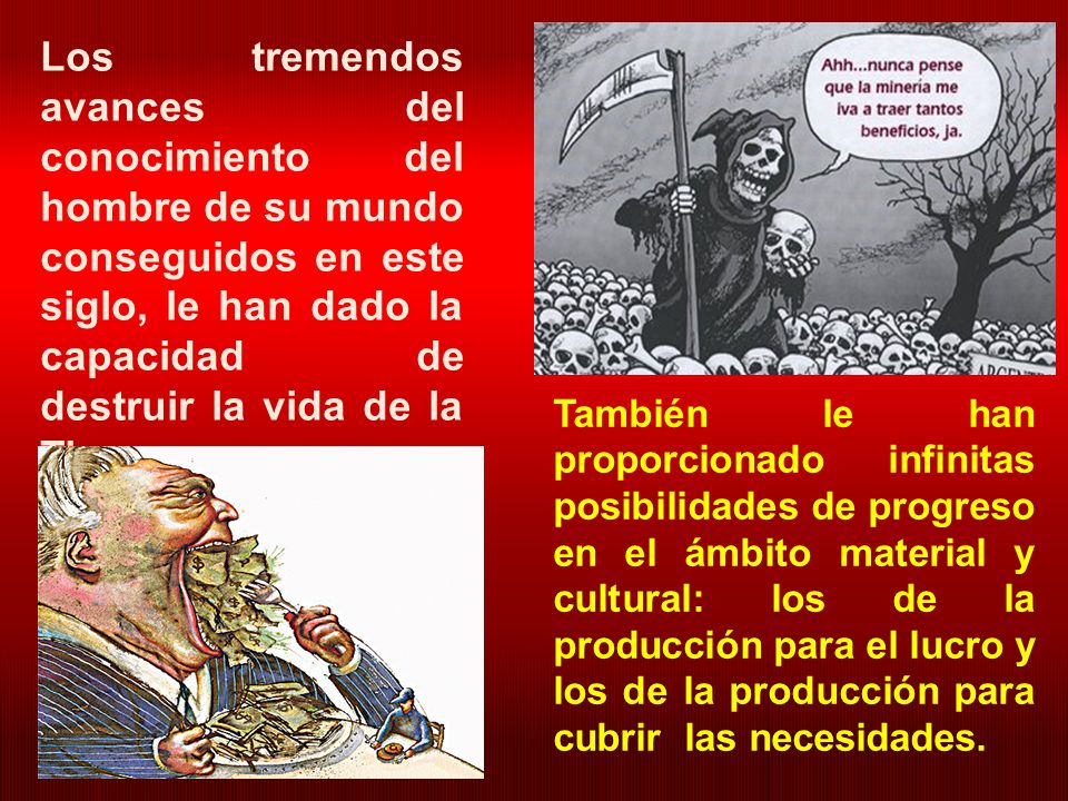 Los tremendos avances del conocimiento del hombre de su mundo conseguidos en este siglo, le han dado la capacidad de destruir la vida de la Tierra.