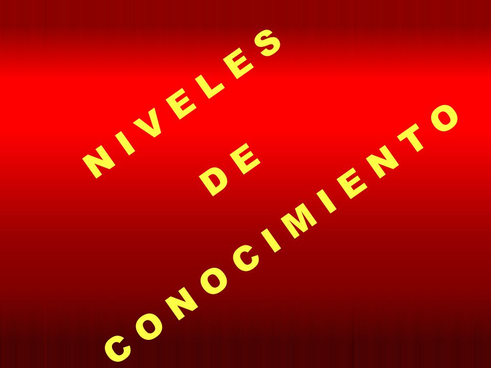 N I V E L E S D E C O N O C I M I E N T O
