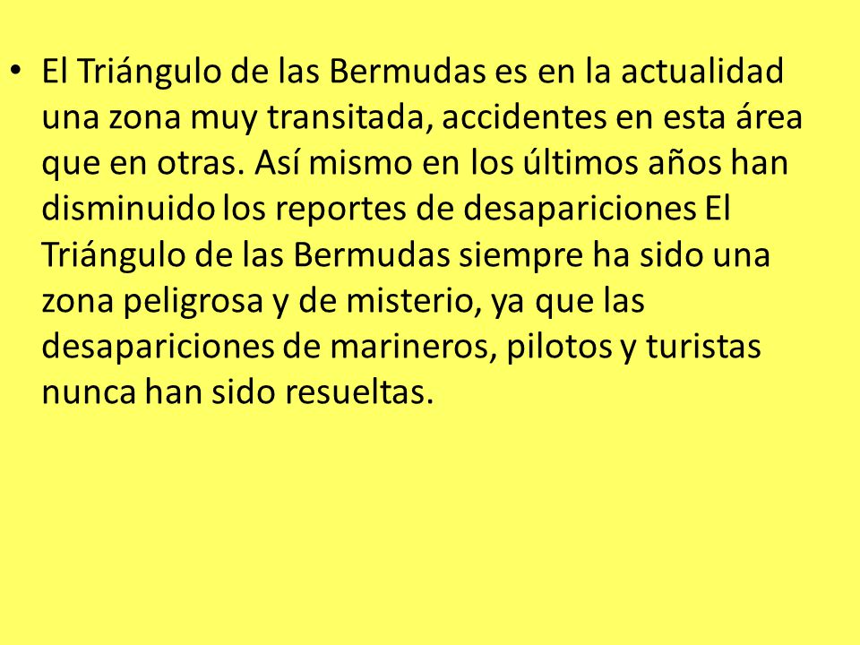 El Triángulo de las Bermudas es en la actualidad una zona muy transitada, accidentes en esta área que en otras.