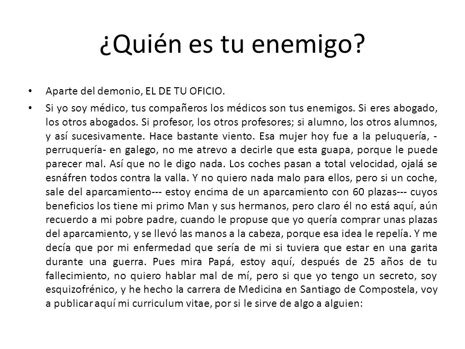 ¿Quién es tu enemigo Aparte del demonio, EL DE TU OFICIO.