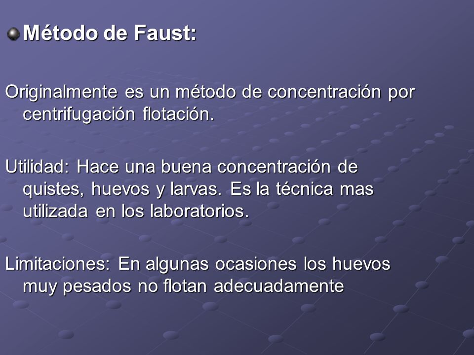Método de Faust: Originalmente es un método de concentración por centrifugación flotación.