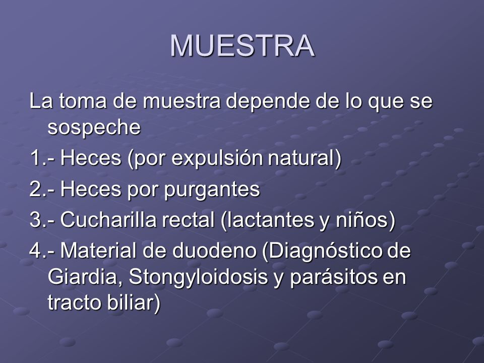 MUESTRA La toma de muestra depende de lo que se sospeche