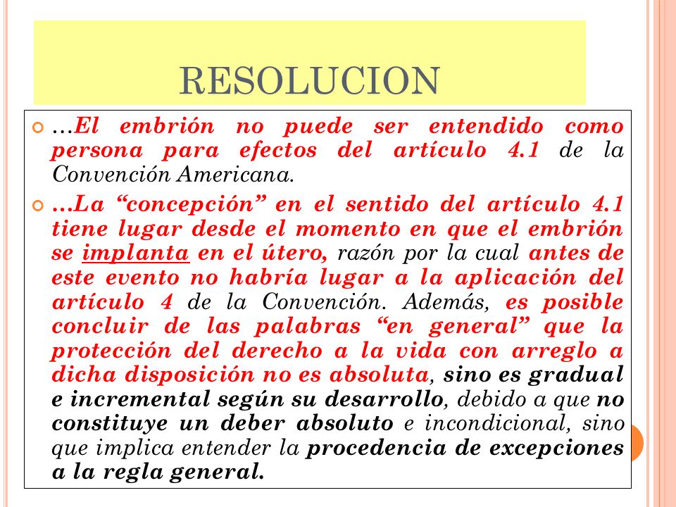 RESOLUCION …El embrión no puede ser entendido como persona para efectos del artículo 4.1 de la Convención Americana.
