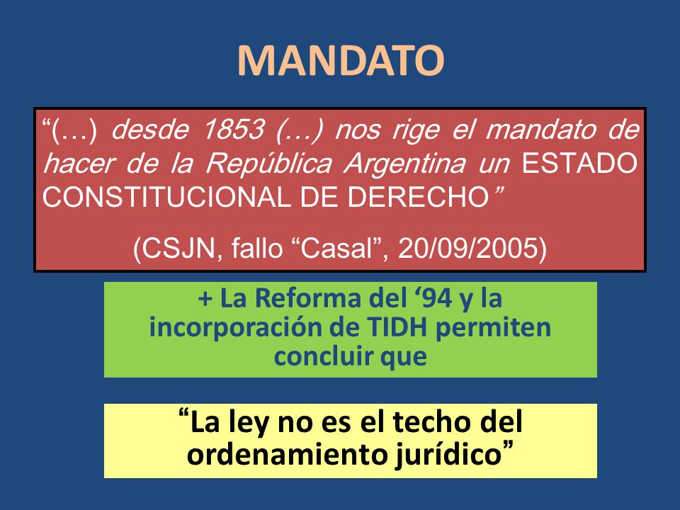 MANDATO La ley no es el techo del ordenamiento jurídico