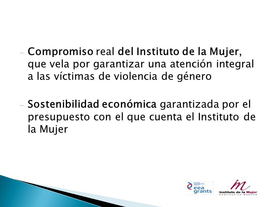 Compromiso real del Instituto de la Mujer, que vela por garantizar una atención integral a las víctimas de violencia de género