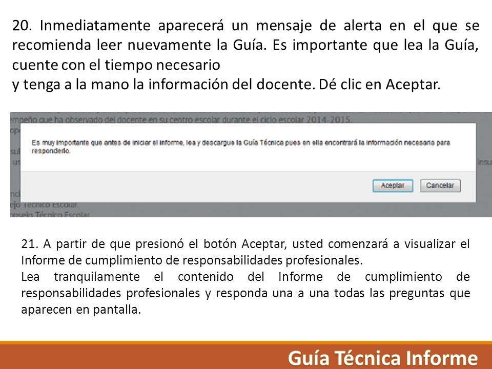 20. Inmediatamente aparecerá un mensaje de alerta en el que se recomienda leer nuevamente la Guía. Es importante que lea la Guía, cuente con el tiempo necesario
