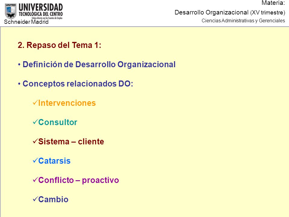 2. Repaso del Tema 1: Definición de Desarrollo Organizacional. Conceptos relacionados DO: Intervenciones.