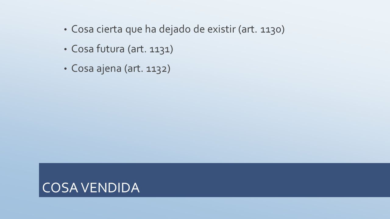 COSA VENDIDA Cosa cierta que ha dejado de existir (art. 1130)