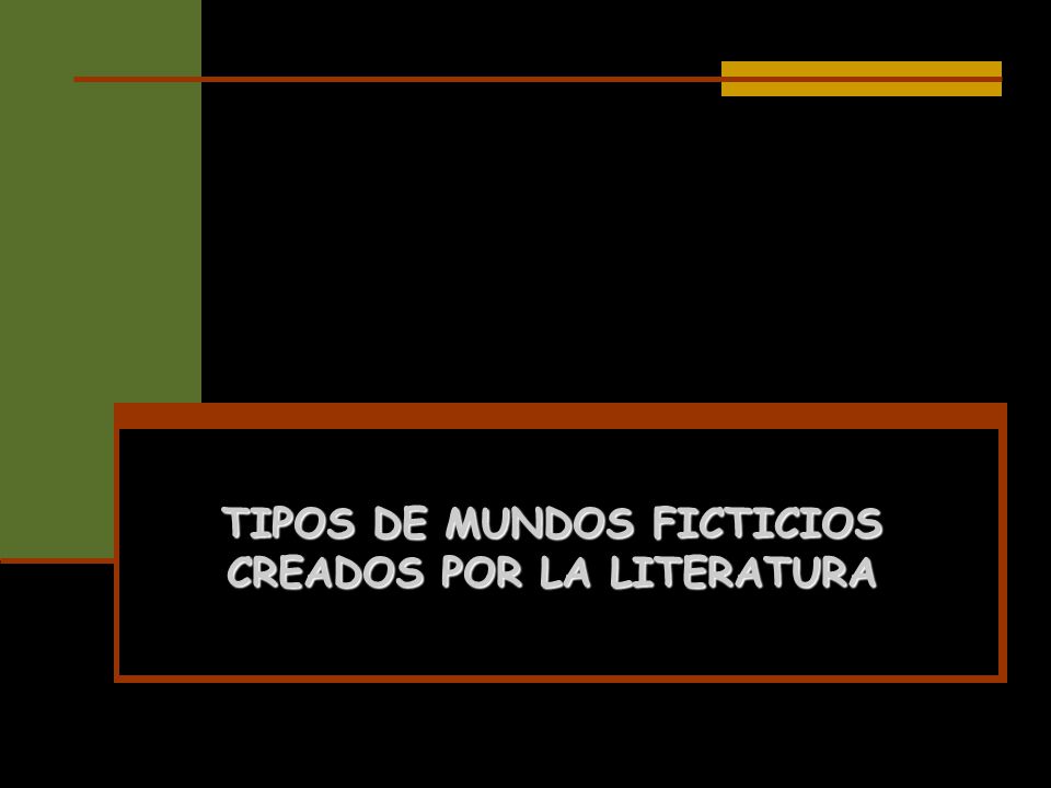 TIPOS DE MUNDOS FICTICIOS CREADOS POR LA LITERATURA