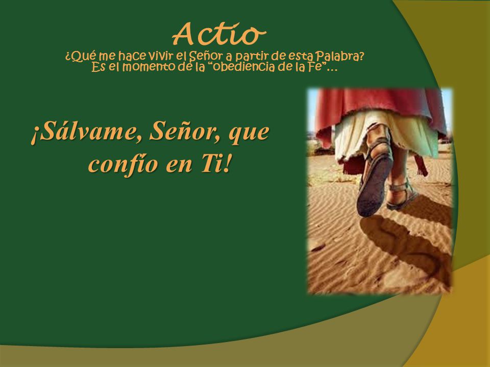 Actio ¿Qué me hace vivir el Señor a partir de esta Palabra