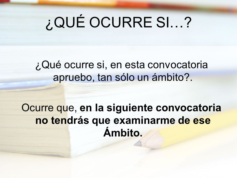 ¿Qué ocurre si, en esta convocatoria apruebo, tan sólo un ámbito .