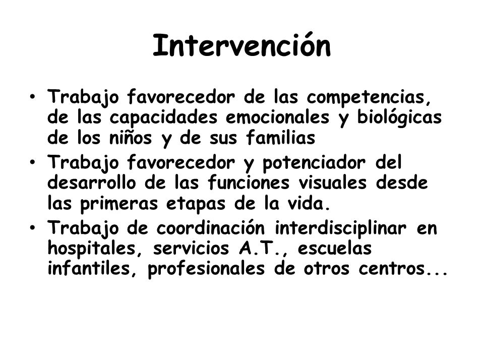 Intervención Trabajo favorecedor de las competencias, de las capacidades emocionales y biológicas de los niños y de sus familias.