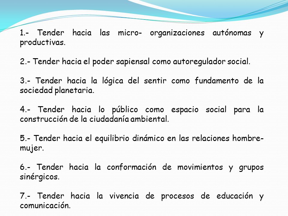 1.- Tender hacia las micro- organizaciones autónomas y productivas.