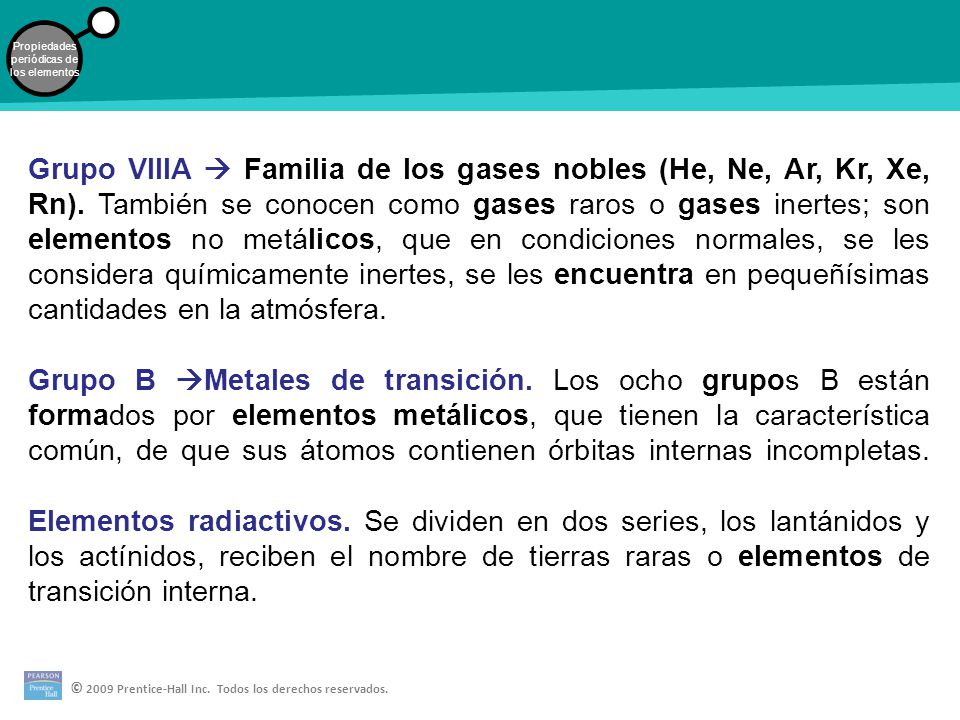 Grupo VlllA  Familia de los gases nobles (He, Ne, Ar, Kr, Xe, Rn)