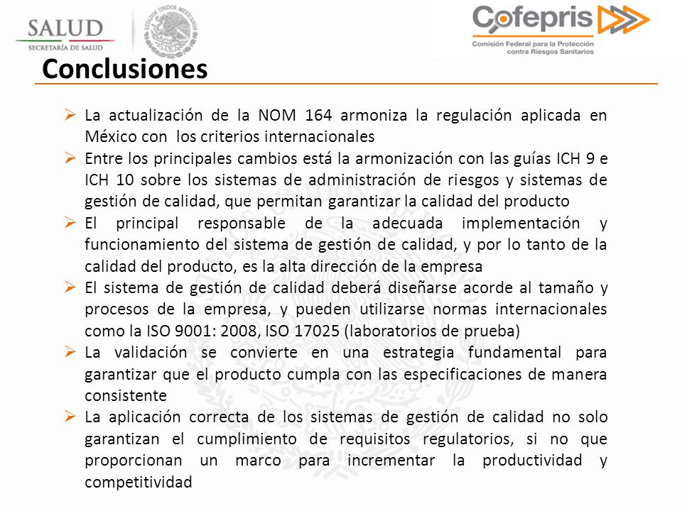 Conclusiones La actualización de la NOM 164 armoniza la regulación aplicada en México con los criterios internacionales.