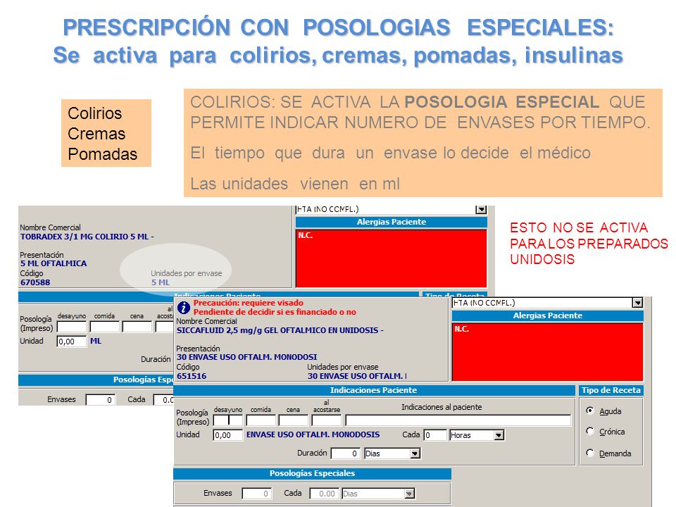 PRESCRIPCIÓN CON POSOLOGIAS ESPECIALES: Se activa para colirios, cremas, pomadas, insulinas