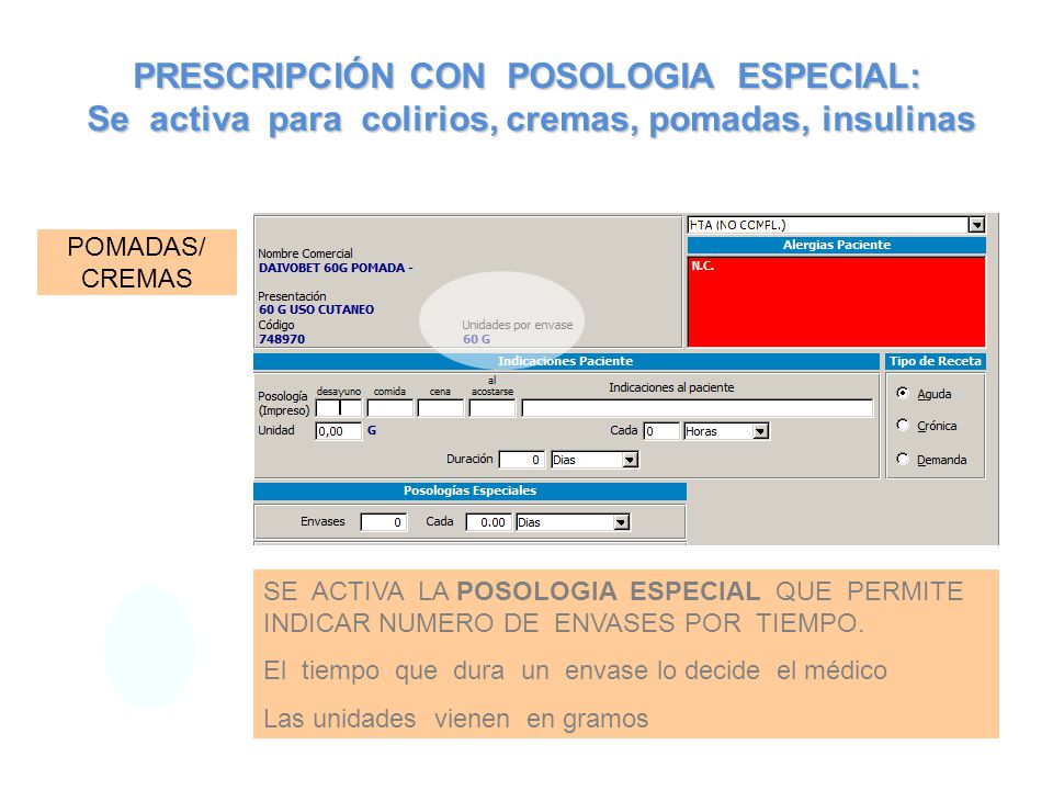 PRESCRIPCIÓN CON POSOLOGIA ESPECIAL: Se activa para colirios, cremas, pomadas, insulinas