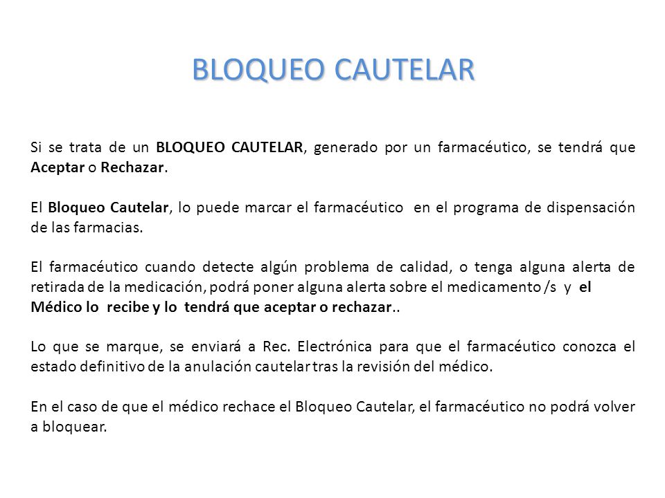 BLOQUEO CAUTELAR Si se trata de un BLOQUEO CAUTELAR, generado por un farmacéutico, se tendrá que Aceptar o Rechazar.