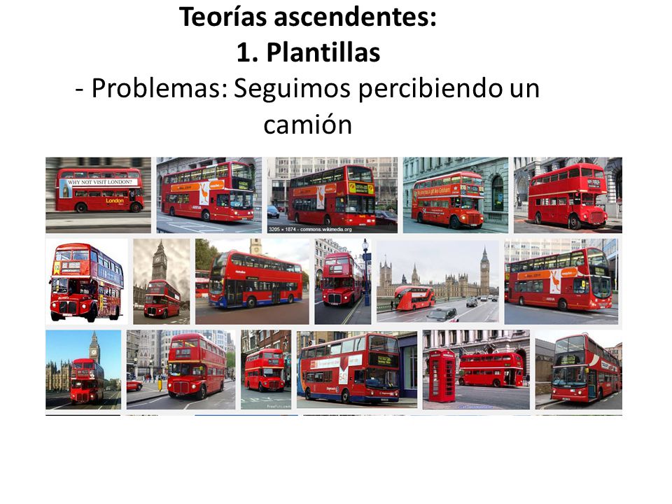 Teorías ascendentes: 1. Plantillas - Problemas: Seguimos percibiendo un camión