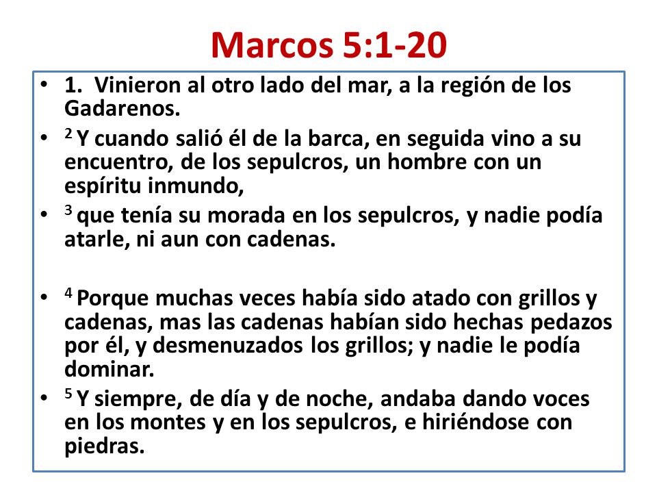 Marcos 5: Vinieron al otro lado del mar, a la región de los Gadarenos.