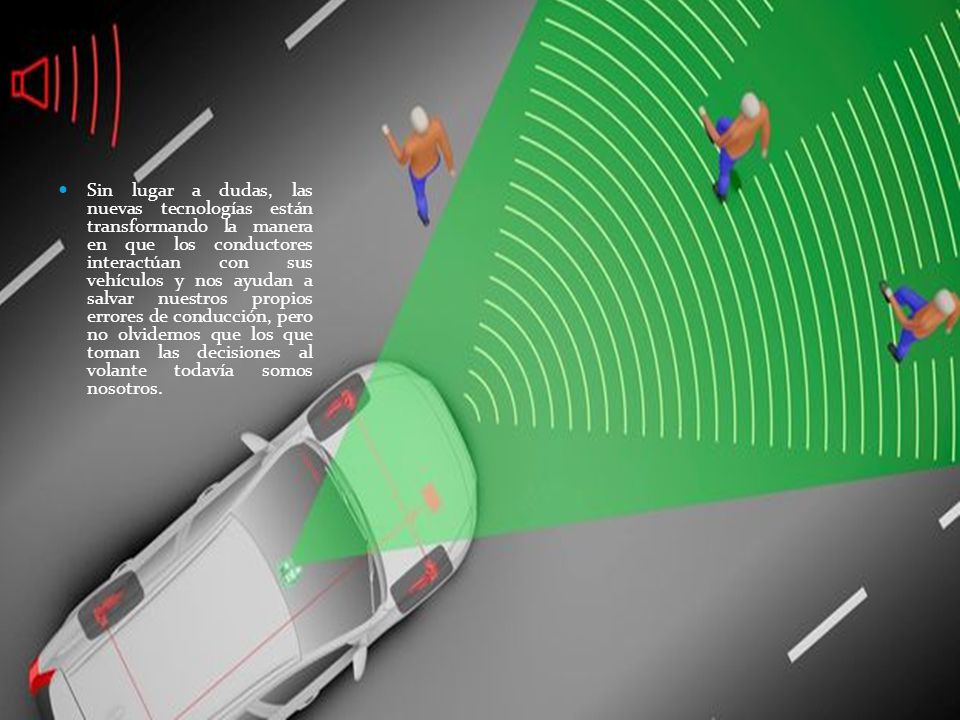 Sin lugar a dudas, las nuevas tecnologías están transformando la manera en que los conductores interactúan con sus vehículos y nos ayudan a salvar nuestros propios errores de conducción, pero no olvidemos que los que toman las decisiones al volante todavía somos nosotros.