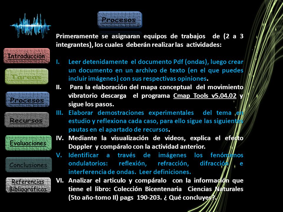 Primeramente se asignaran equipos de trabajos de (2 a 3 integrantes), los cuales deberán realizar las actividades: