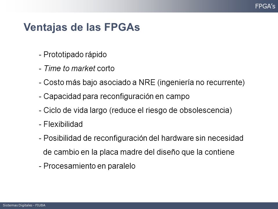 Ventajas de las FPGAs Prototipado rápido Time to market corto