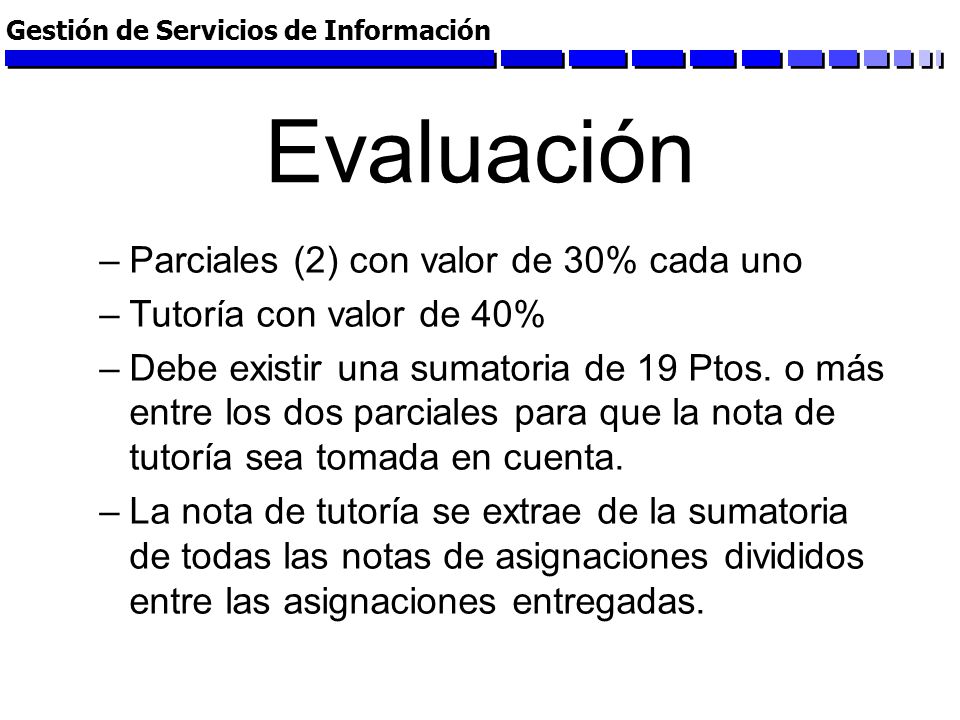 Evaluación Parciales (2) con valor de 30% cada uno