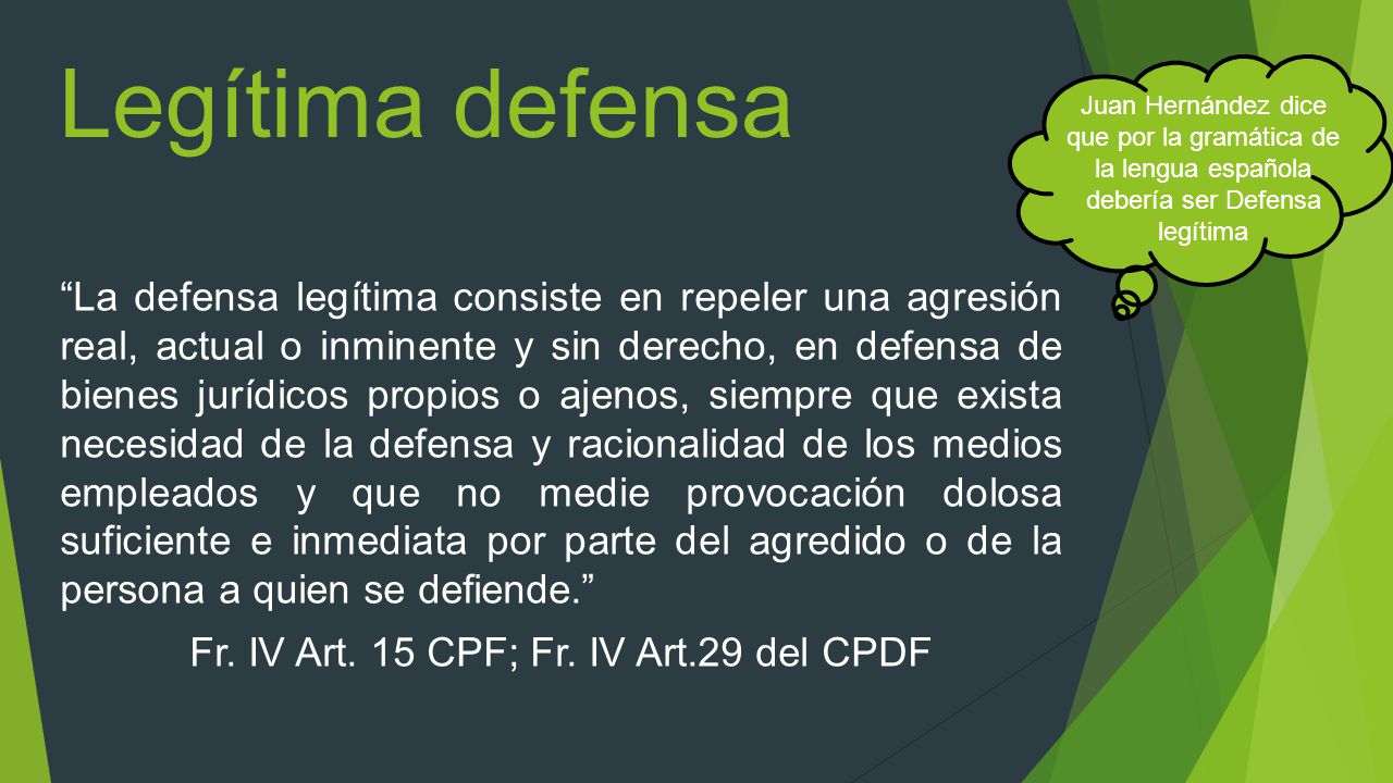 Legítima defensa Juan Hernández dice que por la gramática de la lengua española debería ser Defensa legítima.