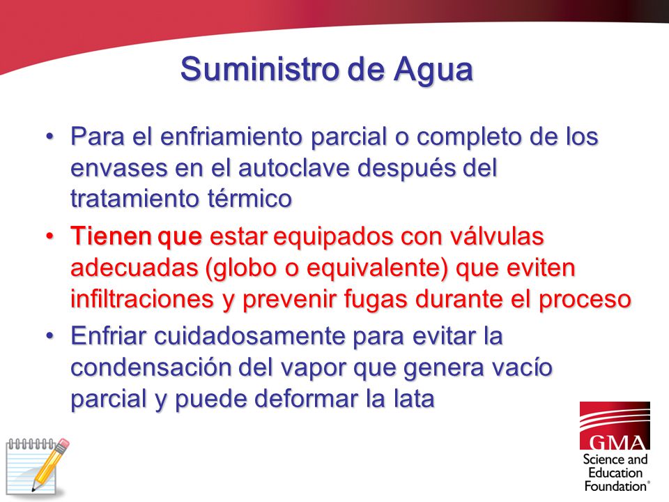 Suministro de Agua Para el enfriamiento parcial o completo de los envases en el autoclave después del tratamiento térmico.