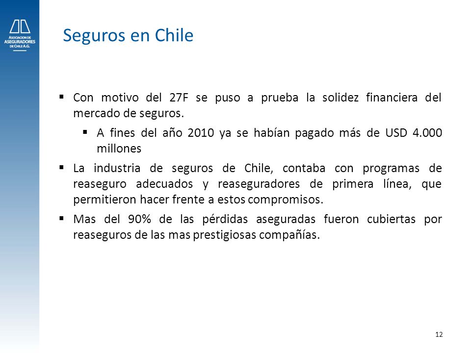 Seguros en Chile Con motivo del 27F se puso a prueba la solidez financiera del mercado de seguros.