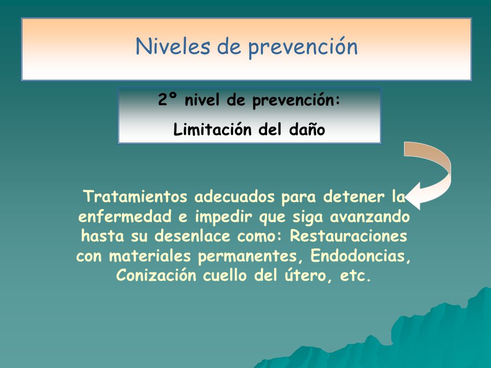Niveles de prevención 2º nivel de prevención: Limitación del daño