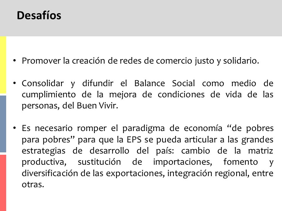 Desafíos Promover la creación de redes de comercio justo y solidario.