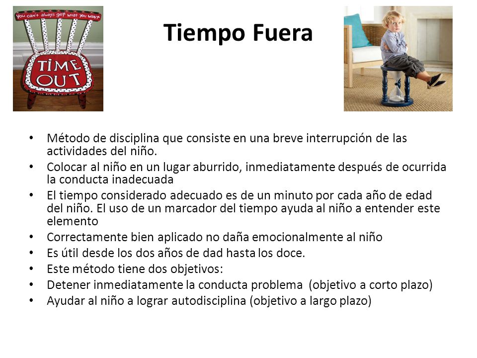 Tiempo Fuera Método de disciplina que consiste en una breve interrupción de las actividades del niño.
