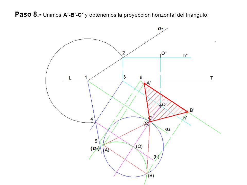 Paso 8.- Unimos A’-B’-C’ y obtenemos la proyección horizontal del triángulo.