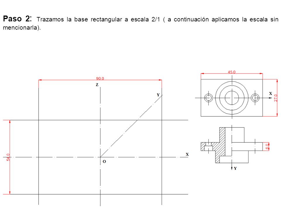 Paso 2: Trazamos la base rectangular a escala 2/1 ( a continuación aplicamos la escala sin mencionarla).